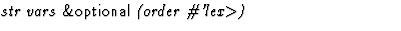 $\textstyle\parbox{\pboxargslen}{\em str vars {\sf \&optional} (order
 \char93 'lex$\gt$) \/}$