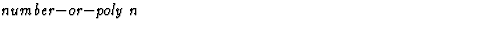 $\textstyle\parbox{\pboxargslen}{\em number$-$or$-$poly n \/}$