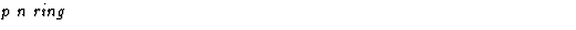 $\textstyle\parbox{\pboxargslen}{\em p n ring \/}$
