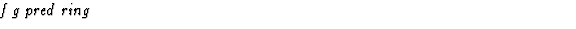 $\textstyle\parbox{\pboxargslen}{\em f g pred ring \/}$