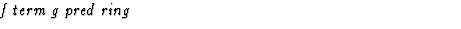 $\textstyle\parbox{\pboxargslen}{\em f term g pred ring \/}$