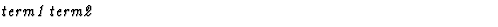 $\textstyle\parbox{\pboxargslen}{\em term1 term2 \/}$